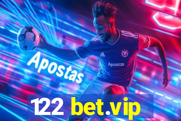 122 bet.vip